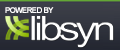 Powered by Libsyn.com